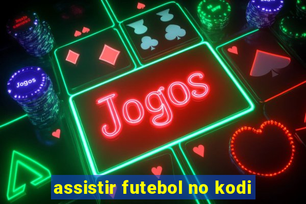 assistir futebol no kodi